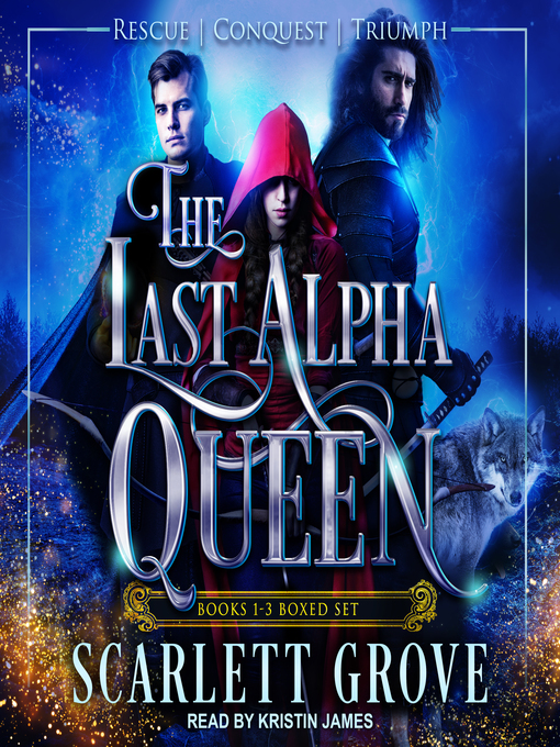 Title details for The Last Alpha Queen, Books 1-3 by Scarlett Grove - Available